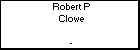 Robert P Clowe