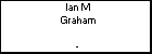 Ian M Graham
