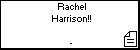 Rachel Harrison!!