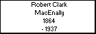 Robert Clark MacEnally